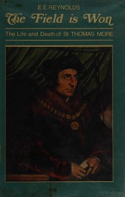 The field is won; the life and death of Saint Thomas More  Cover Image