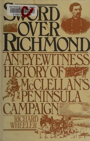 Sword over Richmond : an eyewitness history of McClellan's peninsula campaign  Cover Image