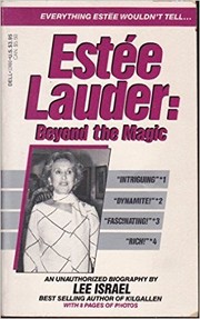 Estee Lauder : beyond the magic : an unauthorized biography  Cover Image