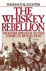 The Whiskey Rebellion : frontier epilogue to the American Revolution  Cover Image