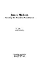 James Madison : creating the American Constitution  Cover Image