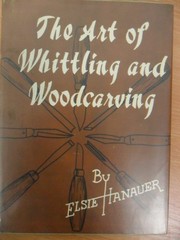 The art of whittling and woodcarving  Cover Image