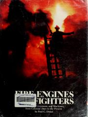 Fire engines, firefighters : the men, equipment, and machines, from colonial days to the present  Cover Image