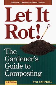 Let it rot! : the gardener's guide to composting  Cover Image