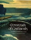 Crossroads of continents : cultures of Siberia and Alaska  Cover Image