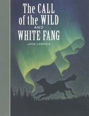 The call of the wild ; and, White Fang  Cover Image