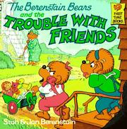 The Berenstain bears and the trouble with friends  Cover Image