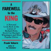 A farewell to the king : a personal look back at the career of Richard Petty, stock car racing's winningest and most popular driver  Cover Image