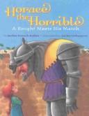 Horace the Horrible : a knight meets his match  Cover Image