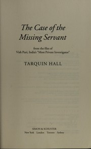 The case of the missing servant : from the files of Vish Puri, India's "most private investigator"  Cover Image