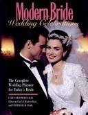 Modern bride wedding celebrations : the complete wedding planner for today's bride  Cover Image