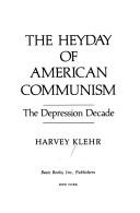 The heyday of American communism : the depression decade  Cover Image