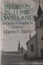 Pilgrims in their own land : 500 years of religion in America  Cover Image