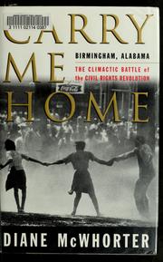 Carry me home : Birmingham, Alabama : the climactic battle of the civil rights revolution  Cover Image