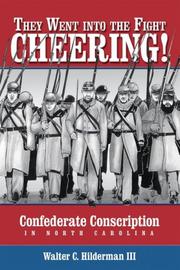 They went into the fight cheering! : Confederate conscription in North Carolina  Cover Image