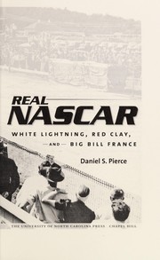 Real NASCAR : white lightning, red clay, and Big Bill France  Cover Image