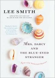 Mrs. Darcy and the blue-eyed stranger : new and selected stories  Cover Image