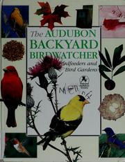 Audubon backyard birdwatcher : birdfeeders & bird gardens  Cover Image