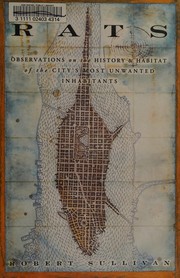 Rats : observations on the history and habitat of the city's most unwanted inhabitants  Cover Image