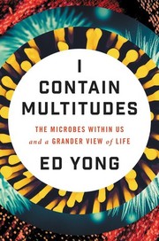 I contain multitudes : the microbes within us and a grander view of life  Cover Image