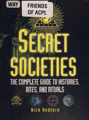 Secret societies : the complete guide to histories, rites, and rituals  Cover Image