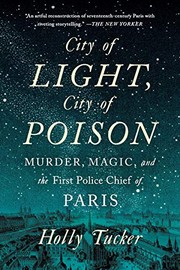 City of light, city of poison : murder, magic, and the first police chief of Paris  Cover Image