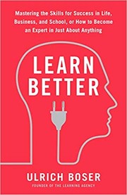 Learn better : mastering the skills for success in life, business, and school, or, how to become an expert in just about anything  Cover Image