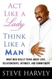 Act like a lady, think like a man : what men really think about love, relationships, intimacy, and commitment  Cover Image