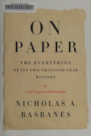 On paper : the everything of its two-thousand-year history  Cover Image