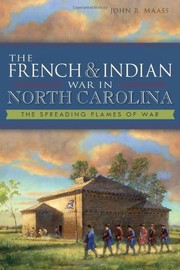 The French & Indian War in North Carolina : the spreading flames of war  Cover Image