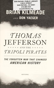 Thomas Jefferson and the Tripoli pirates : the forgotten war that changed American history  Cover Image