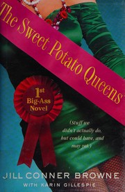 The Sweet Potato Queens' first big-ass novel : stuff we didn't actually do, but could have, and may yet  Cover Image