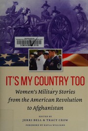 It's my country too : women's military stories from the American Revolution to Afghanistan  Cover Image