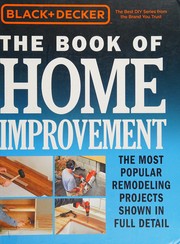 The book of home improvement : the most popular remodeling projects shown in full detail  Cover Image