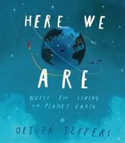 Here we are : notes for living on planet Earth  Cover Image