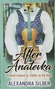 After Anatevka [a novel inspired by Fiddler on the roof]  Cover Image