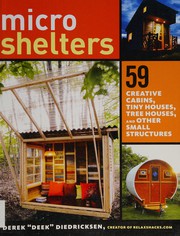 Micro shelters : 59 creative cabins, tiny houses, tree houses, and other small structures  Cover Image