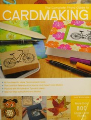 The complete photo guide to cardmaking  Cover Image