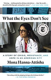 What the eyes don't see : a story of crisis, resistance, and hope in an American city  Cover Image