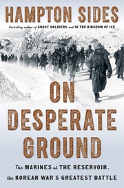 On desperate ground : the Marines at the reservoir, the Korean War's greatest battle  Cover Image