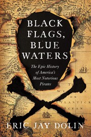 Black flags, blue waters : the epic history of America's most notorious pirates  Cover Image