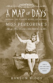 A map of days: the fourth novel of Miss Peregrine's Home for Peculiar Children  Cover Image