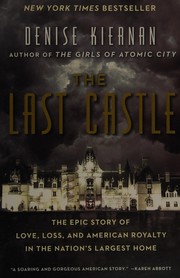 The last castle : the epic story of love, loss, and American royalty in the nation's largest home  Cover Image