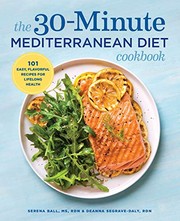 The 30-minute Mediterranean diet cookbook. : 101 easy, flavorful recipes for lifelong health  Cover Image