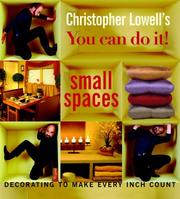 Christopher Lowell's you can do it! : small spaces : decorating to make every inch count  Cover Image