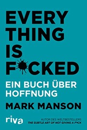 Everything is f*cked : a book about hope  Cover Image