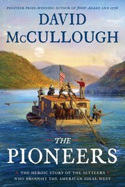 The pioneers : the heroic story of the settlers who brought the American ideal west  Cover Image
