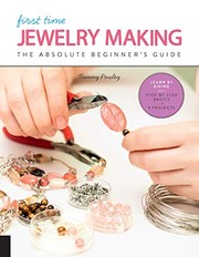 First time jewelry making : the absolute beginner's guide  Cover Image