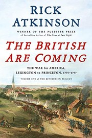 The British are coming : the war for America, Lexington to Princeton, 1775-1777  Cover Image