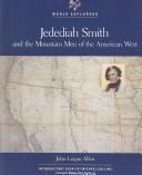 Jedediah Smith and the mountain men of the American West  Cover Image